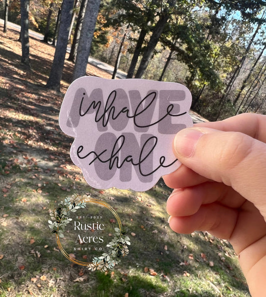 Inhale, Exhale, Move On | STICKER