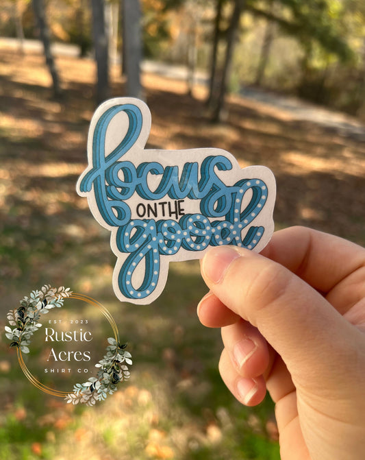 Focus On The Good | STICKER