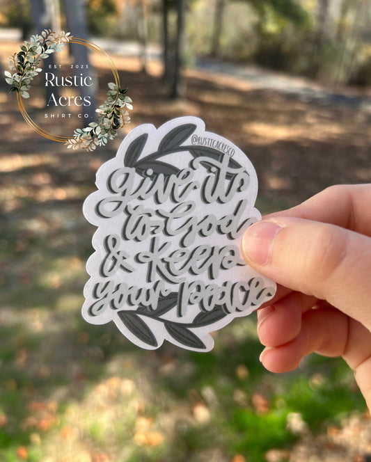 Give It To God | STICKER