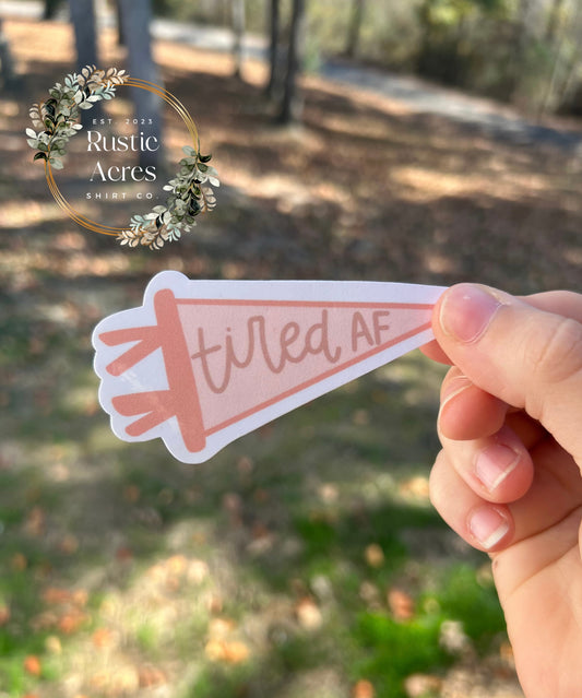 Tired AF | STICKER